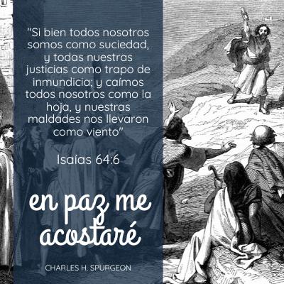 Si bien todos nosotros somos como suciedad, y todas nuestras justicias como trapo de inmundicia; y caímos todos nosotros como la hoja, y nuestras maldades nos llevaron como viento.