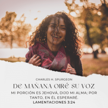 Mi porción es Jehová, dijo mi alma; por tanto, en él esperaré.