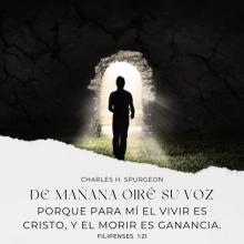 Porque para mí el vivir es Cristo, y el morir es ganancia.